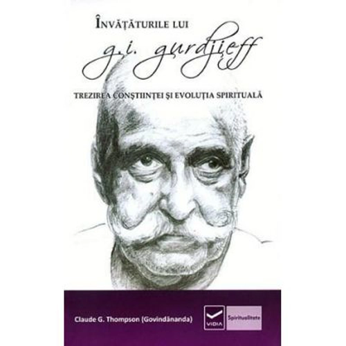Invataturile lui G. I. Gurdjieff - Trezirea constiintei si evolutia spirituala