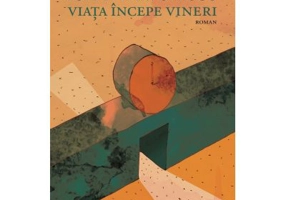 Viata incepe vineri - Ioana Parvulescu