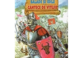 Balade si Idile. Cantece de vitejie - George Cosbuc