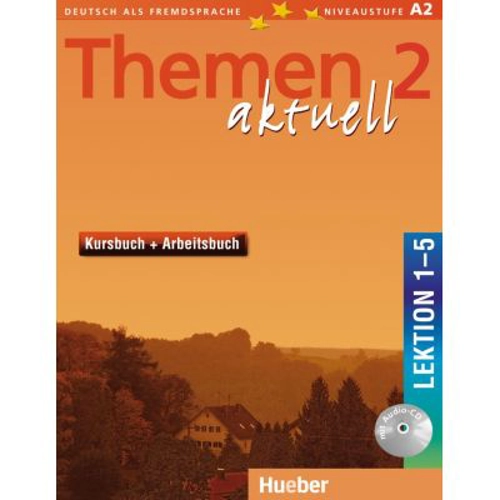 Themen aktuell 2 Kursbuch und Arbeitsbuch mit integrierter Audio-CD Lektion 1–5