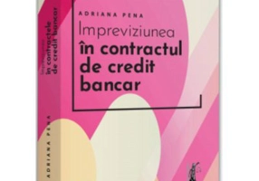 Impreviziunea in contractul de credit bancar - Adriana Pena