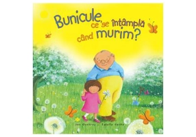 Bunicule, Ce Se Intampla Cand Murim?