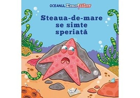 Oceanul Emotiilor. Steaua de mare se simte speriata - Katie Woolley