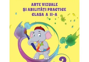 Arte vizuale si abilitati practice. Manual clasa a 2-a - Adina Grigore