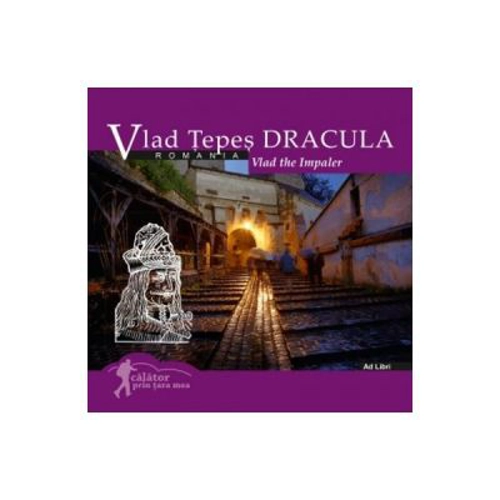 Calator prin tara mea. Vlad Tepes Dracula - Mariana Pascaru, Florin Andreescu