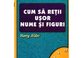 Cum sa retii usor nume si figuri. Succesul in numai 60 de minute - Harry Alder