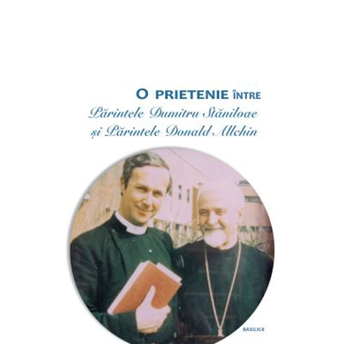 O prietenie intre Parintele Dumitru Staniloae si Parintele Donald Allchin