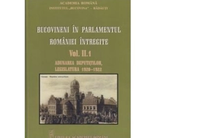Bucovineni in Parlamentul Romaniei intregite Volumul 2. 1. Adunarea deputatilor, legislatura 1920-1922