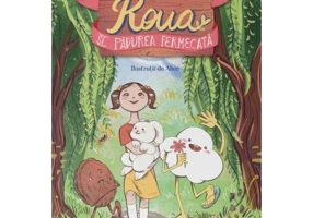 Roua si Padurea Fermecata - Bianca Opris