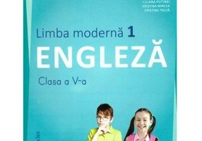 Limba Engleza. Limba moderna 1. Manual pentru clasa a 5-a. Contine si editia digitala