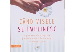 Cand visele se implinesc - Eric Ludy