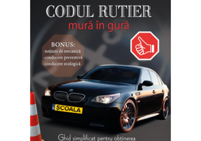 Codul Rutier mura in gura - Ghid simplificat orice categorie - Juhasz Sebastian