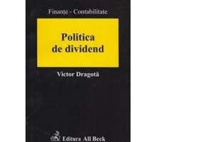 Politica de dividend. O abordare in contextul mediului economic din Romania - Victor Dragota