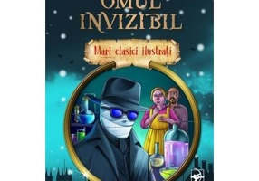 Mari clasici ilustrati. Omul invizibil - H. G. Wells