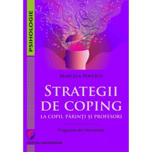 Strategii de coping la copii, parinti si profesori. Programe de interventie