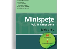 Minispete. Volumul 3. Drept penal. Editia a 3-a - Mihail Udroiu (coordonator), Georgina Bodoroncea, Rares Ciausu
