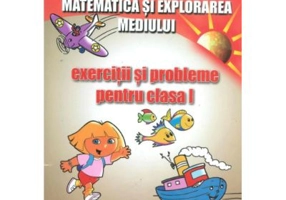 Matematica si explorarea mediului. Exercitii si probleme pentru clasa 1 - Gheorghe A. Schneider