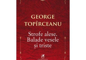 Strofe alese. Balade vesele si triste - George Topirceanu