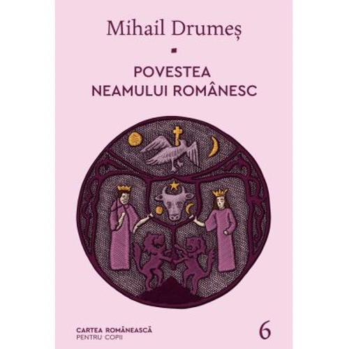 Povestea neamului romanesc. Volumul 6