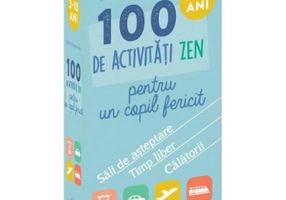 100 de activitati Zen pentru un copil fericit - Gilles Diederichs