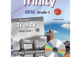 Succeed in Trinity GESE Grade 5 CEFR B1. 1 Global ELT Self-study Edition - Andrew Betsis, Lawrence Mamas