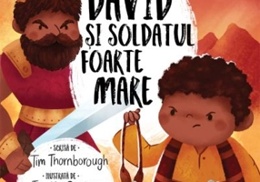 David si soldatul foarte mare. Seria Cele mai frumoase istorisiri biblice - Tim Thornborough