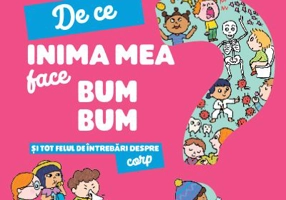 Explica-mi de ce inima mea face bum bum si tot felul de intrebari despre corp - Larousse