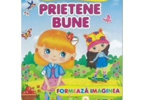 Prietene bune. Formeaza imaginea + 68 autocolante. Activitati de logica cu autocolante puzzle