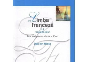Manual pentru limba franceza clasa 11-a Limba 1 - Dan Ion Nasta