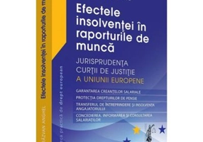 Efectele insolventei in raporturile de munca. Jurisprudenta Curtii de Justitie a Uniunii Europene - Razvan Anghel