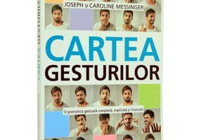 Cartea Gesturilor. O gramatica gestuala completa - Joseph Messinger
