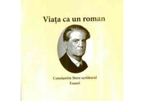Viata ca un roman. Constantin Stere scriitorul. Eseuri - Acad. Eugen Simion, acad. Mihai Cimpoi