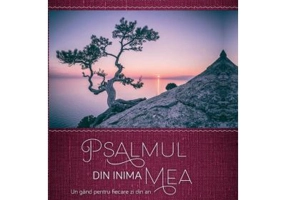 Psalmul din inima mea. Un gand pentru fiecare zi din an - Elisabeth Mittelstadt