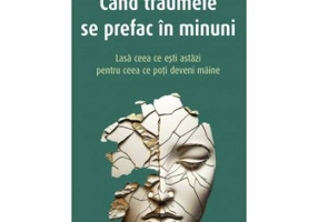 Cand traumele se prefac in minuni - Haralambos Papadopoulos