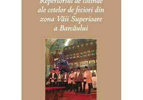 Repertoriul de colinde ale cetelor de feciori din zona Vaii Superioare a Barcaului - Ruxandra‑Cristina Scridon