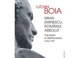Mihai Eminescu, romanul absolut. Facerea si desfacerea unui mit