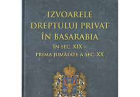 Izvoarele dreptului privat in Basarabia in secolul 19-prima jumatate a secolului 20 - Mihai Tasca