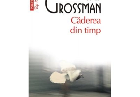 Caderea din timp. O poveste pe mai multe voci. Editie de buzunar - David Grossman