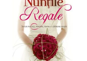 Nuntile regale. Sfaturi practice pentru o ceremonie reusita