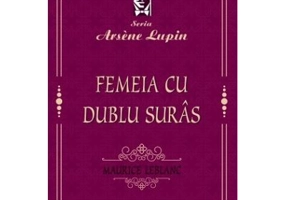 Femeia cu dublu suras - Maurice Leblanc