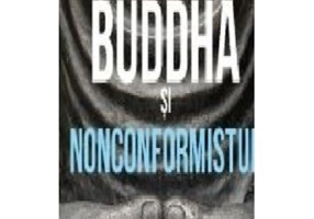 Buddha si nonconformistul. Arta spirituala secreta a reusitei in munca