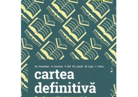 Cartea definitiva Literatura romana Bacalaureat - Monica H. Columban, Horia Corches