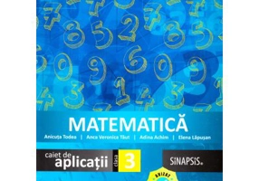 Matematica. Caiet de aplicatii pentru clasa a 3-a - Anca Veronica Taut
