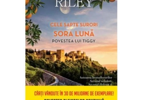 Cele sapte surori. Sora luna. Povestea lui Tiggy - Lucinda Riley