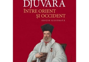 Intre orient si occident - Neagu Djuvara