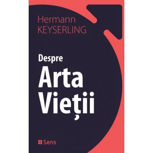 Despre arta vietii - Hermann Keyserling