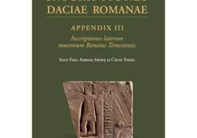 Inscriptiones Daciae Romanae appendix III inscriptiones laterum museorum banatus temesiensis - Adrian Ardet, Ioan Piso, Calin Timoc