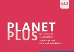 Planet Plus A2. 2 2 Audio-CDs zum Kursbuch, 1 Audio-CD zum Arbeitsbuch Deutsch fur Jugendliche - Gabriele Kopp