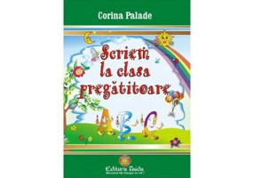 Scriem la clasa pregatitoare - Corina Palade
