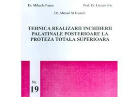 Tehnica realizarii inchiderii palatinale posterioare la proteza totala superioara - Mihaela Pauna